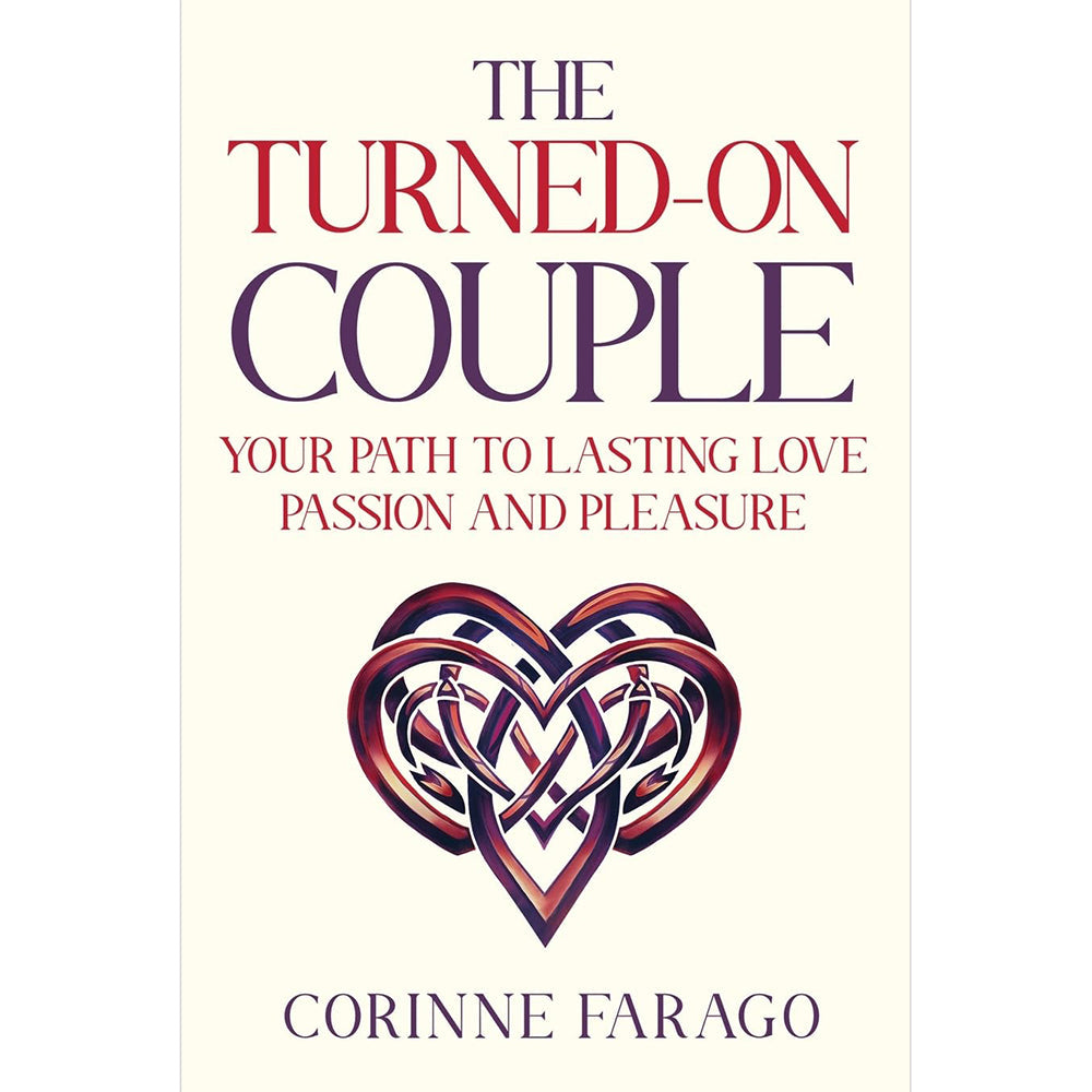 The Turned-On Couple: Your Path to Lasting Love Passion and Pleasure