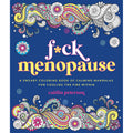 F*ck Menopause: A Sweary Coloring Book of Calming Mandalas for Cooling the Fire Within